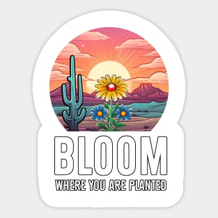 Bloom Where You Are 1 Sticker